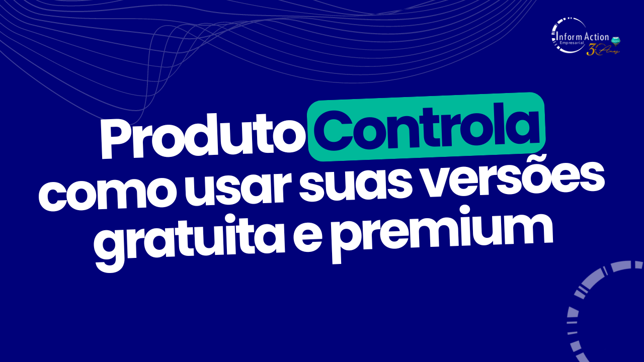 Produto Controla Senior, como usar suas versões gratuita e premium.